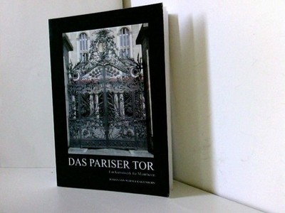 Das Pariser Tor : ein Kunstwerk für Mannheim ; Roman. Kaltenborn, Werner: