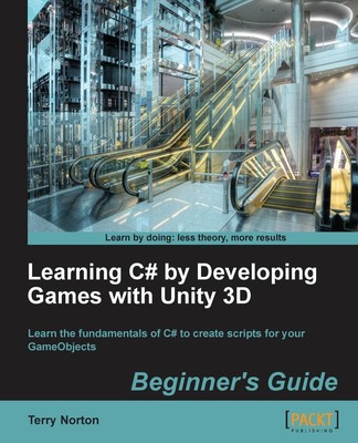 Learning C# by Developing Games with Unity 3D Beginner's Guide | Terry Norton