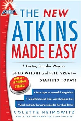 The New Atkins Made Easy: A Faster, Simpler Way to Shed Weight a