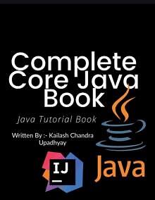 Complete Core Java Tutorial Book by Kailash Chandra 9781685092030