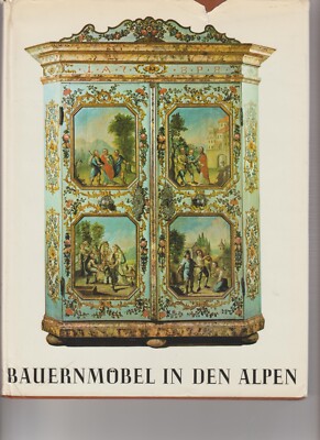 Farmhouse furniture in the Alps in German Bauernmobel In Den Alpen