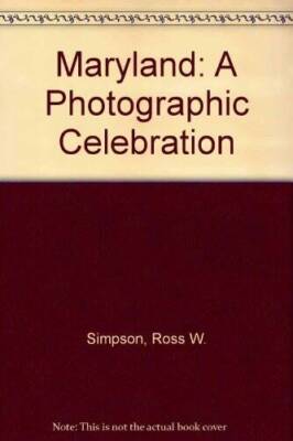 Maryland: A Photographic Celebration - Paperback By Simpson, Ross W - GOOD