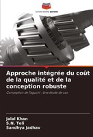 Approche IntéGréE Du CoûT De La Qualité Et De La Conception Robuste Khan (U. A.)