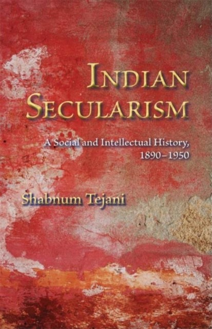 Indian Secularism by Shabnum Tejani PAPERBACK 9780253220448