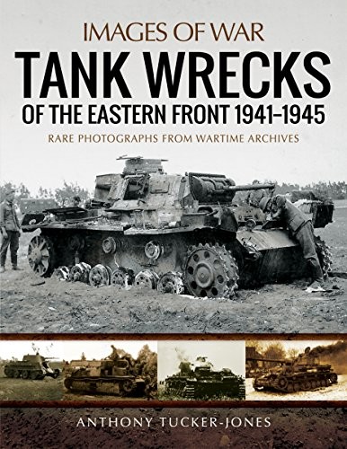 Anthony Tucker-Jones - Tank Wrecks Of The Eastern Front 1941 - 1945 - - G245Z-image