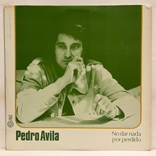 PEDRO AVILA - NO DAR NADA POR PERDIDO - 1976 MEXICAN LP ALBUM, TROVA