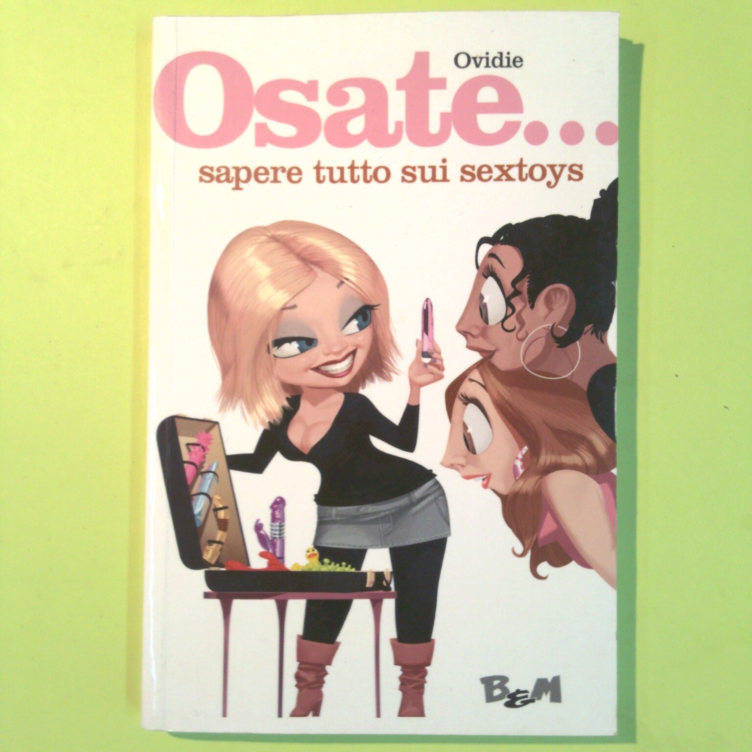OSATE SAPERE TUTTO SUI SEXTOYS OVIDIE B&M EDIZIONI