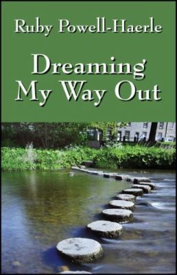 Dreaming My Way Out, Powell-Haerle, Ruby, Good Book