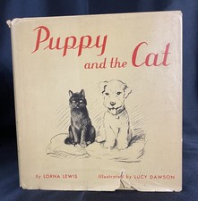 Puppy and the Cat by Lorna Lewis - illust. By Lucy Dawson  printed in 1940 