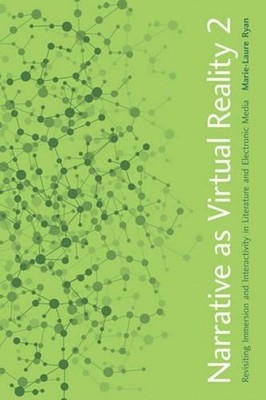 Narrative as Virtual Reality 2: Revisiting Immersion and Interactivity in Litera