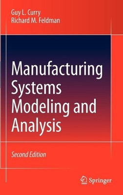 Manufacturing Systems Modeling and Analysis by Guy L. Curry (English) Hardcover 