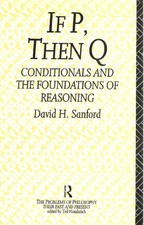 If P, Then Q: Conditionals and the Foundations of... - Sanford, David H.