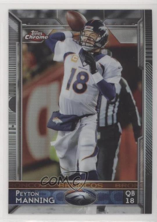 2015 Topps Chrome Refractor Peyton Manning #100 HOF 4hj
