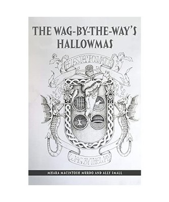 The Wag-By-The-Way's Hallowmas, Mhara Macintosh Murdo, Ally Small