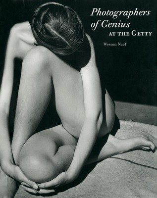 Photographers of Genius at the Getty by Naef