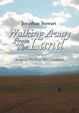 Walking Away from the Land: Change at the Crest of a Continent by Jonathan Stewa