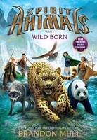 Wild Born (Spirit Animals, Book 1) Brandon Mull