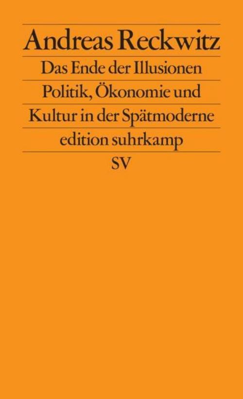 Das Ende der Illusionen Andreas Reckwitz