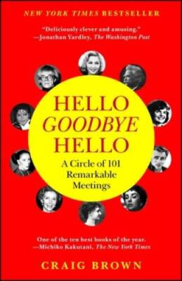 Hello Goodbye Hello: A Circle of 101 Remarkable Meetings - Paperback - VERY GOOD