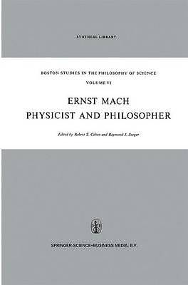 Ernst Mach: Physiker und Philosoph - 9789048183180 - Robert S. Cohen, Raymond J. Seeger