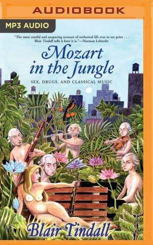 Mozart in the Jungle Sex, Drugs, and Classical Music by Blair Tindall (2016, CD MP3, Unabridged edition) for sale online eBay picture photo