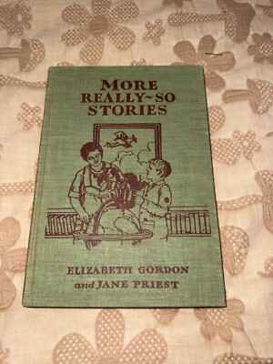 Elizabeth Gordon More Really-So Stories John Rae Illustrator 1929 HC