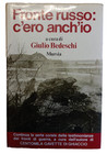 FRONTE RUSSO : C'ERO ANCH'IO - A cura di Giulio Badeschi SECONDA GUERRA MONDIALE