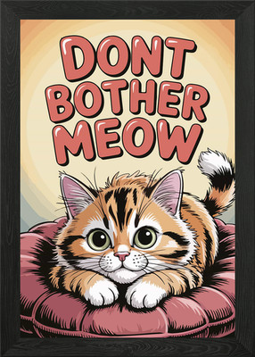 Don't Bother Meow Cat Illustration gerahmtes Wandbild Poster Leinwanddruck Bild