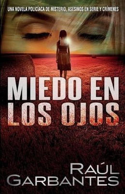 Miedo en los ojos: Una novela polic?aca de misterio, asesinos en serie y cr?mene