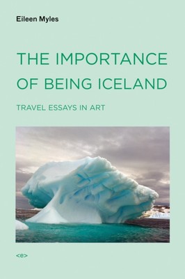 The Importance of Being Iceland by Eileen Myles (Paperback Book)