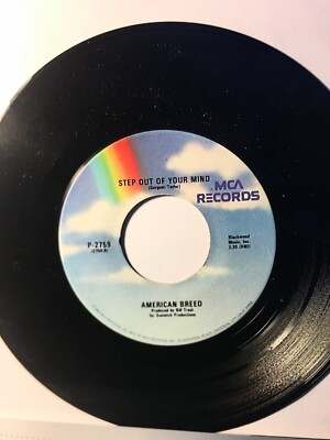 American Breed - Step Out Of Your Mind -Bend Me, Shape Me  - 45 RPM - Free ship