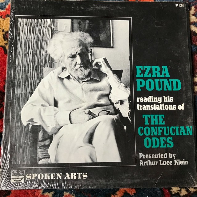 Ezra Pound reading translations of The Confucian Odes Spoken Arts LP