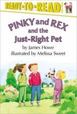 Pinky and Rex and the Just-Right Pet: Ready-To-Read Level 3 by Howe, James