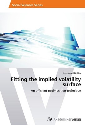 Fitting the implied volatility surface Immanuel Dobler