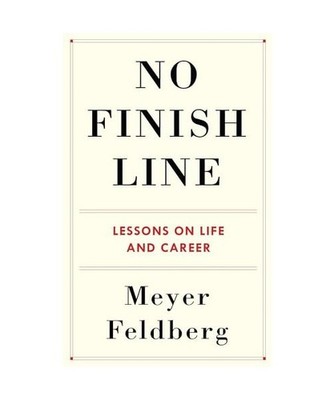 No Finish Line: Lessons on Life and Career: Lessons on Life and Career, Feldberg