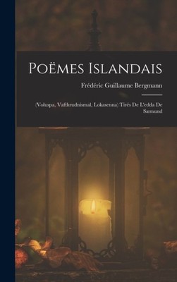 Bergmann - Pomes Islandais  Voluspa Vafthrudnismal Lokasenna Tir - X555z