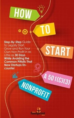 Small Footprint Press How to Start a 501(c)(3) Nonprofit (Paperback)