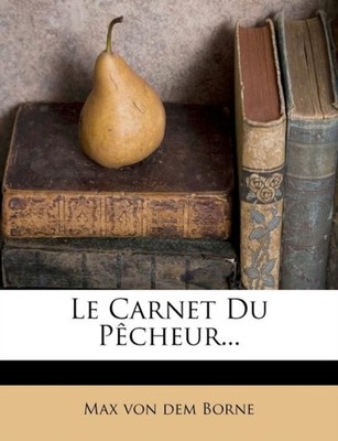 Max von dem Borne - Le Carnet Du Pcheur... - paperback or softback - X555z