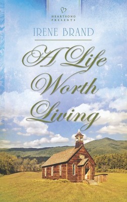 A Life Worth Living (Heartsong Presents)