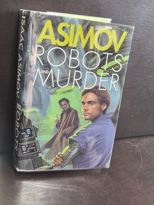 Isaac Asimov ROBOTS AND MURDER Omnibus 1999 SFBC HCDJ Like New Mylar