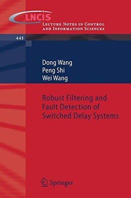 ROBUST FILTERING AND FAULT DETECTION OF SWITCHED DELAY By Dong Wang & Peng Shi