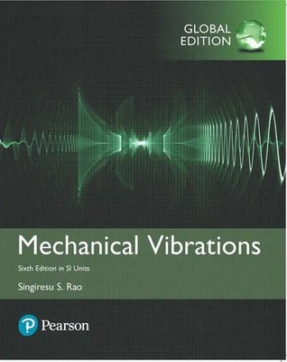 Mechanical Vibrations in SI Units Singiresu Rao (u. a.) Taschenbuch 1152 S. 2017