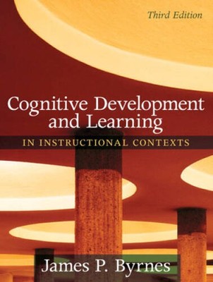 Cognitive Development and Learning in Instructional Contexts (3rd E - GOOD