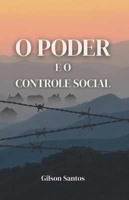 O PODER e o Controle Social by Gilson Aparecido Dos Santos (Portuguese) Paperbac