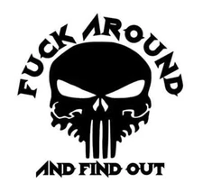 Funny Vinyl Decal  F*CK AROUND AND FIND OUT l truck sticker car window