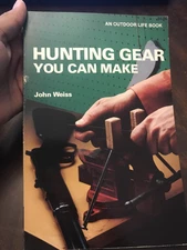 Hunting Gear You Can Make by John Weiss