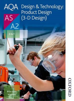 AQA Design & Technology: Product Design (3-D Design) AS/A2 (Aqa Design for a Lev