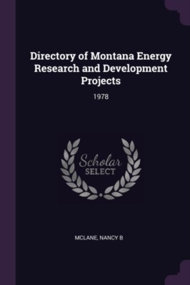 McLane - Directory of Montana Energy Research and Development Projects - X555z
