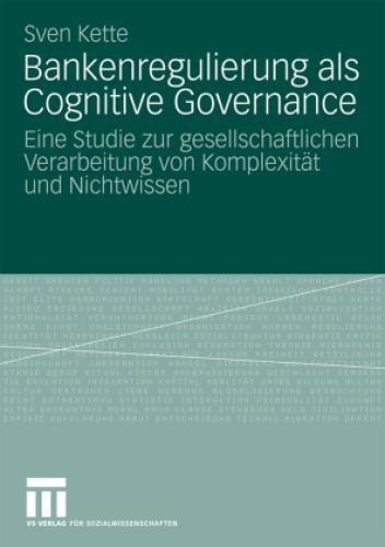 Bankenregulierung Als Cognitive Governance Eine Studie Zur