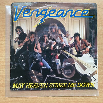 7'' vinyl - Vengeance   May Heaven Strike Me Down (1986)